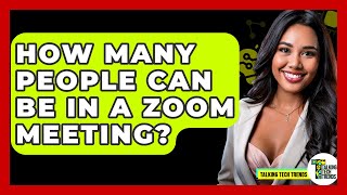 How Many People Can Fit in a Zoom Call