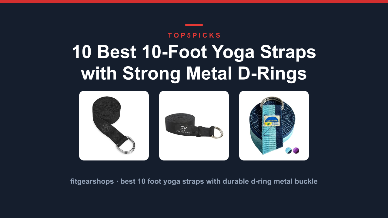 10 Best 10-Foot Yoga Straps with Strong Metal D-Rings
