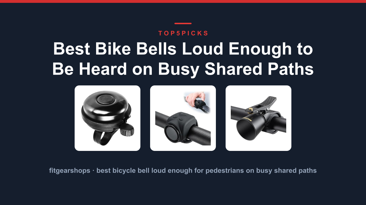 Best Bike Bells Loud Enough to Be Heard on Busy Shared Paths