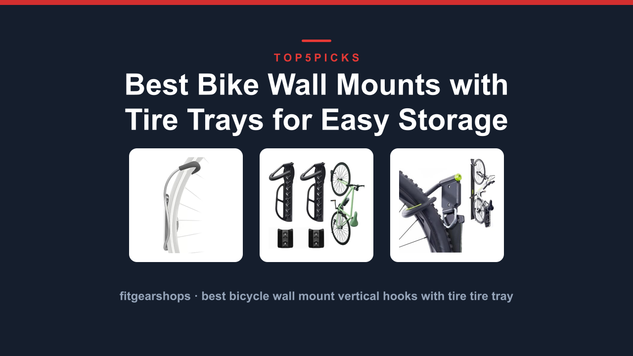 Best Bike Wall Mounts with Tire Trays for Easy Storage