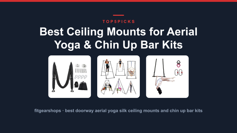Best Ceiling Mounts for Aerial Yoga & Chin Up Bar Kits