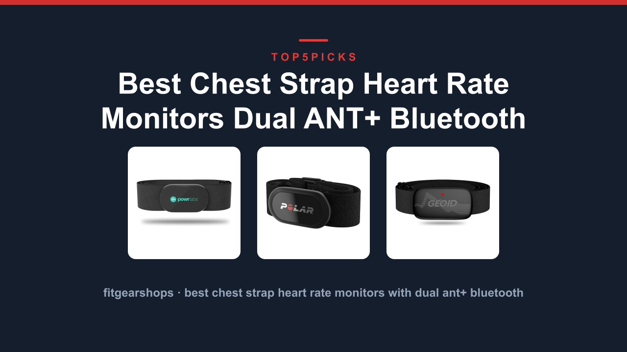 Best Chest Strap Heart Rate Monitors Dual ANT+ Bluetooth