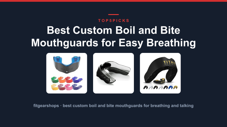 Best Custom Boil and Bite Mouthguards for Easy Breathing