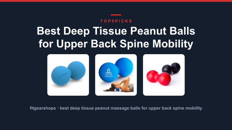 Best Deep Tissue Peanut Balls for Upper Back Spine Mobility