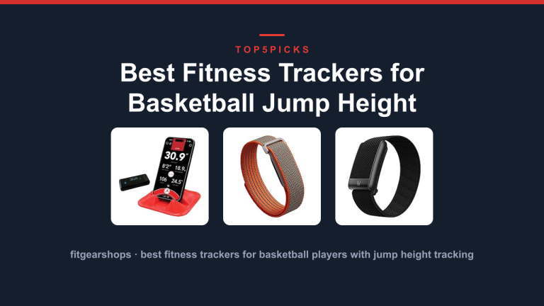 Best Fitness Trackers for Basketball Jump Height Tracking