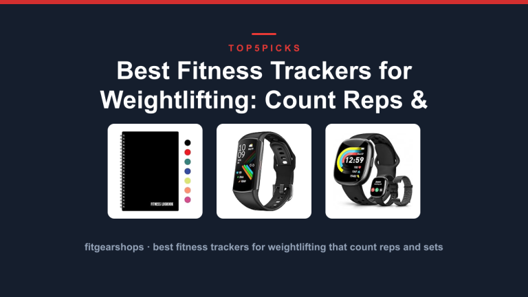 Best Fitness Trackers for Weightlifting: Count Reps & Sets