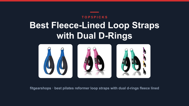 Best Fleece-Lined Loop Straps with Dual D-Rings