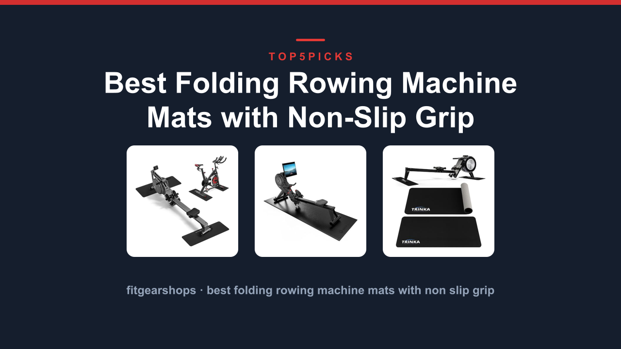 Best Folding Rowing Machine Mats with Non-Slip Grip