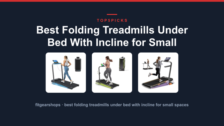 Best Folding Treadmills Under Bed With Incline for Small