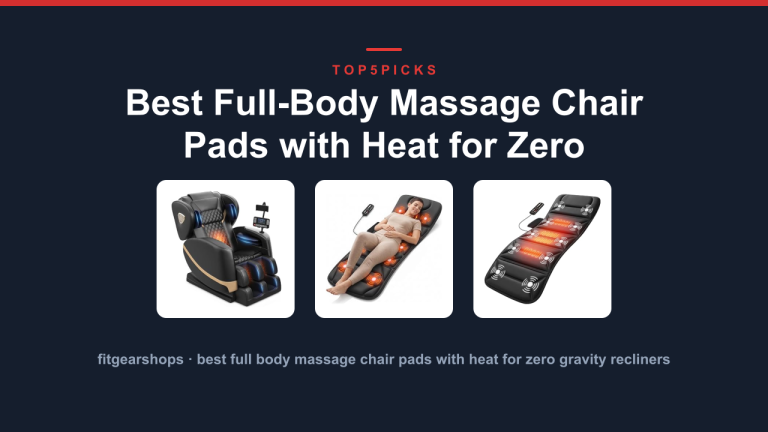 Best Full-Body Massage Chair Pads with Heat for Zero Gravity