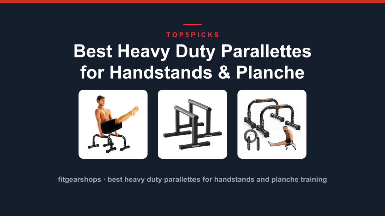 Best Heavy Duty Parallettes for Handstands & Planche