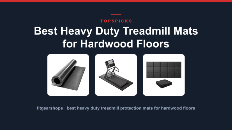 Best Heavy Duty Treadmill Mats for Hardwood Floors