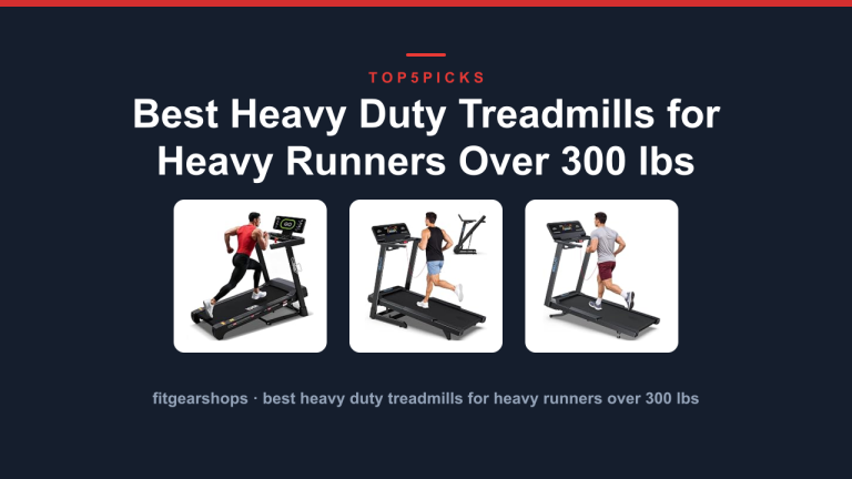 Best Heavy Duty Treadmills for Heavy Runners Over 300 lbs