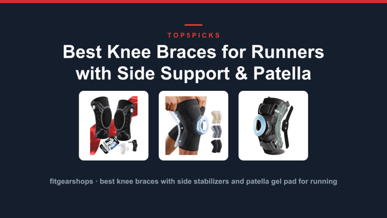 Best Knee Braces for Runners with Side Support & Patella Gel
