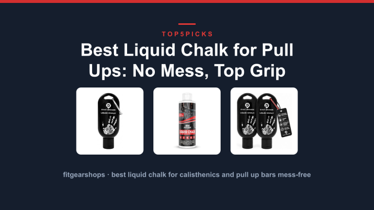 Best Liquid Chalk for Pull Ups: No Mess, Top Grip