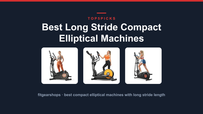 Best Long Stride Compact Elliptical Machines