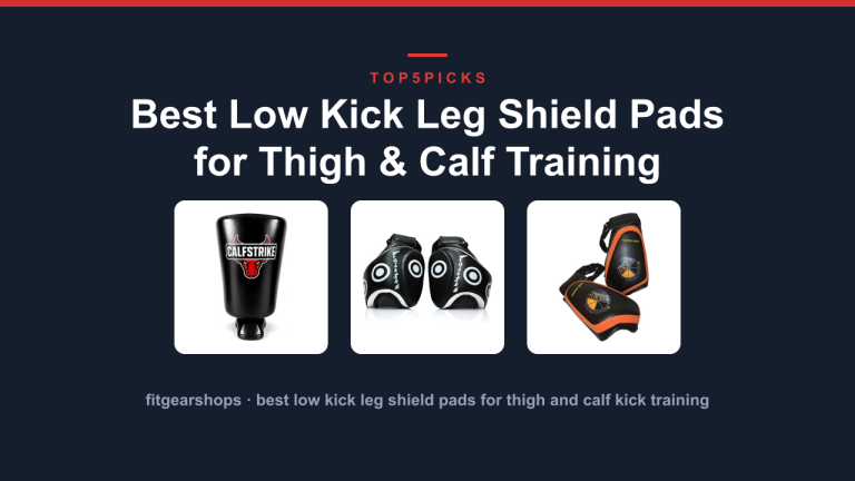 Best Low Kick Leg Shield Pads for Thigh & Calf Training
