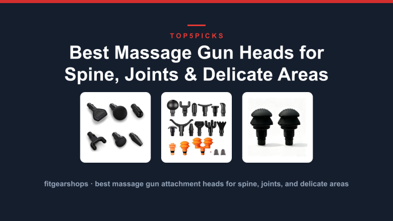 Best Massage Gun Heads for Spine, Joints & Delicate Areas
