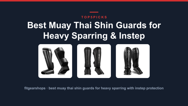 Best Muay Thai Shin Guards for Heavy Sparring & Instep