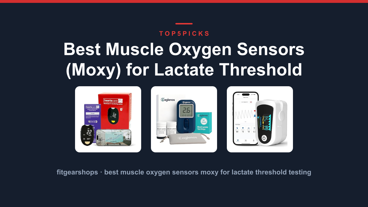 Best Muscle Oxygen Sensors (Moxy) for Lactate Threshold