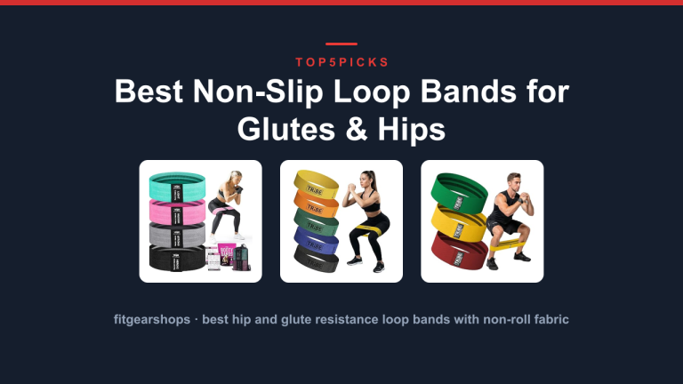 Best Non-Slip Loop Bands for Glutes & Hips