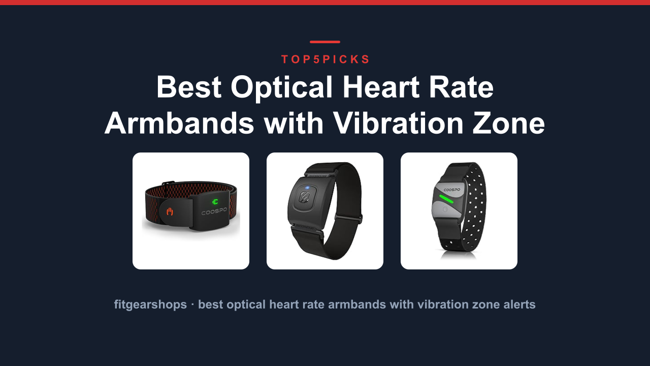Best Optical Heart Rate Armbands with Vibration Zone Alerts