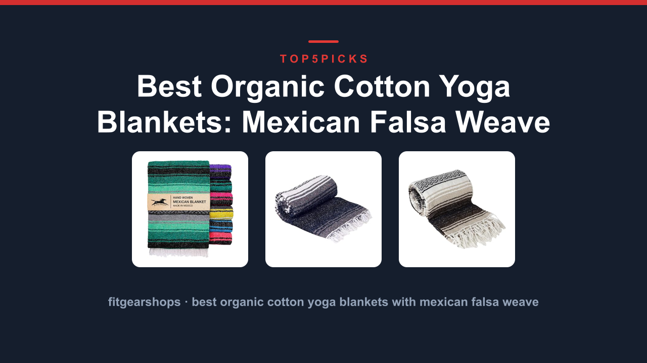 Best Organic Cotton Yoga Blankets: Mexican Falsa Weave