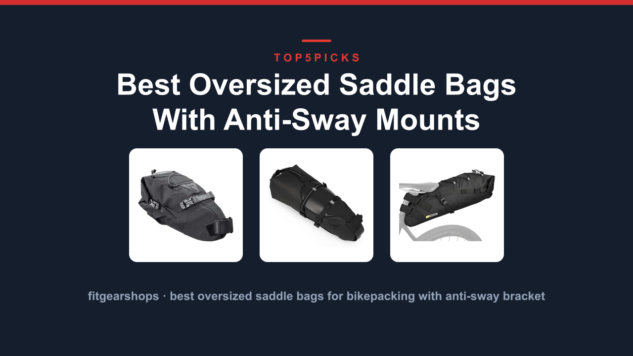 Best Oversized Saddle Bags With Anti-Sway Mounts