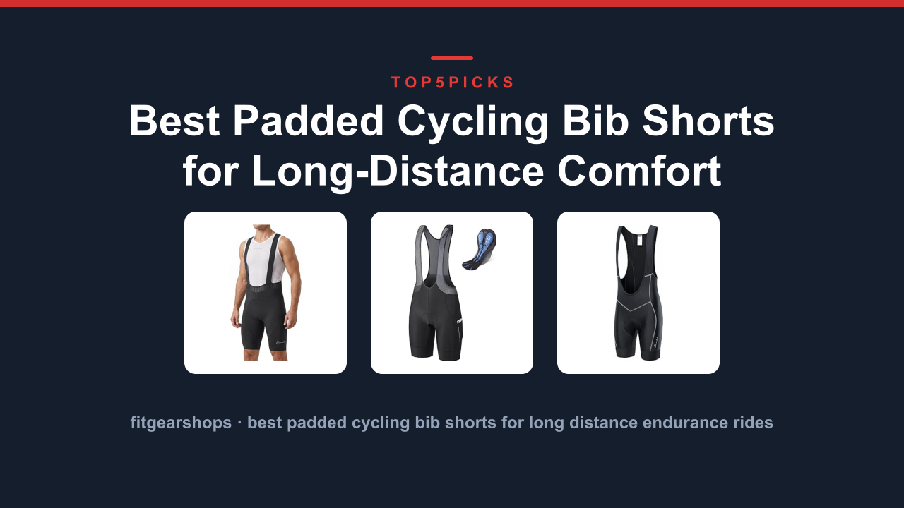 Best Padded Cycling Bib Shorts for Long-Distance Comfort
