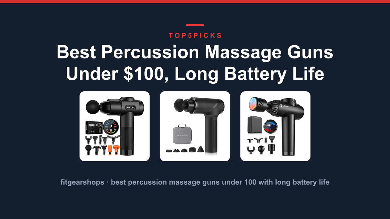 Best Percussion Massage Guns Under $100, Long Battery Life