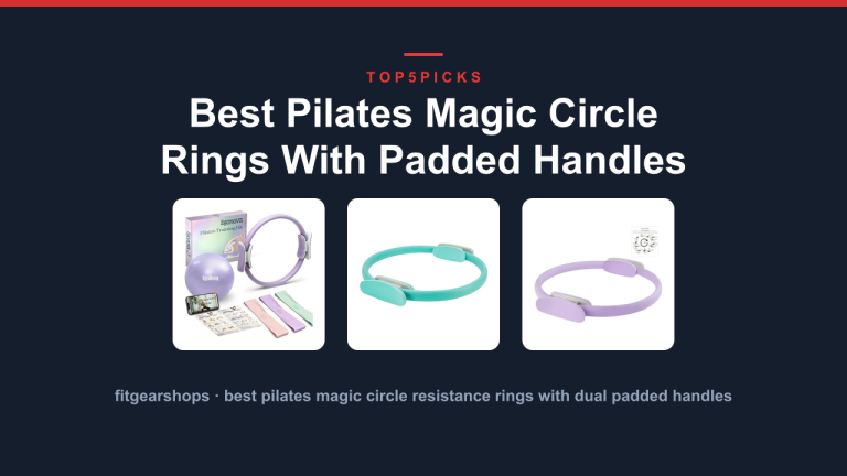 Best Pilates Magic Circle Rings With Padded Handles