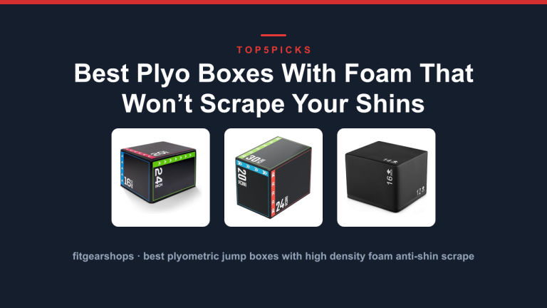 Best Plyo Boxes With Foam That Won’t Scrape Your Shins