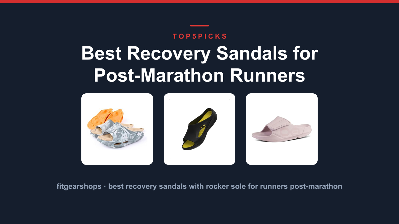 Best Recovery Sandals for Post-Marathon Runners