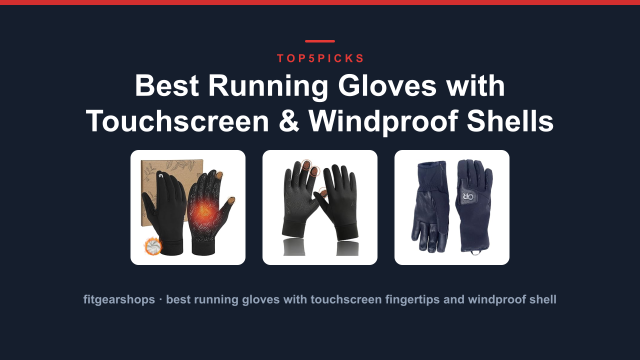 Best Running Gloves with Touchscreen & Windproof Shells