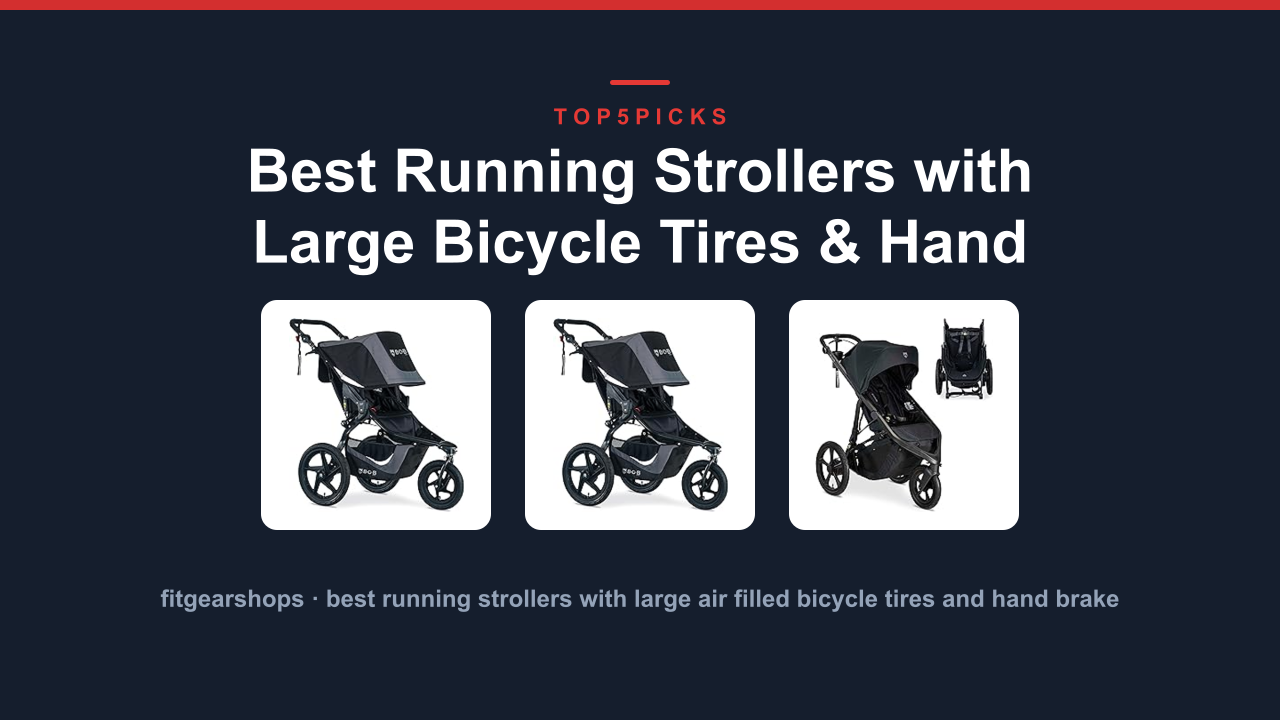 Best Running Strollers with Large Bicycle Tires & Hand Brake