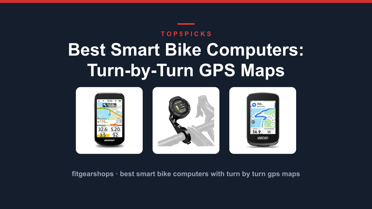 Best Smart Bike Computers: Turn-by-Turn GPS Maps