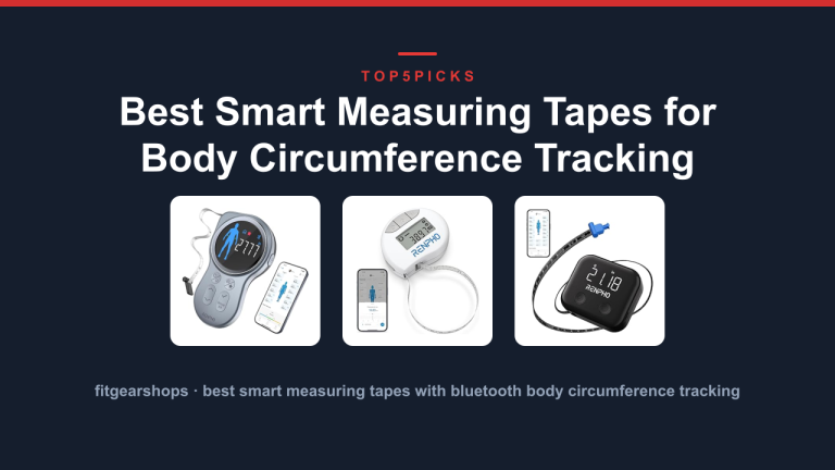 Best Smart Measuring Tapes for Body Circumference Tracking