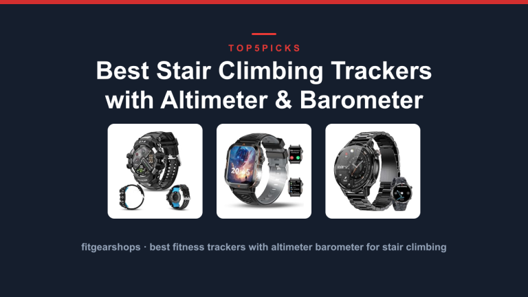Best Stair Climbing Trackers with Altimeter & Barometer