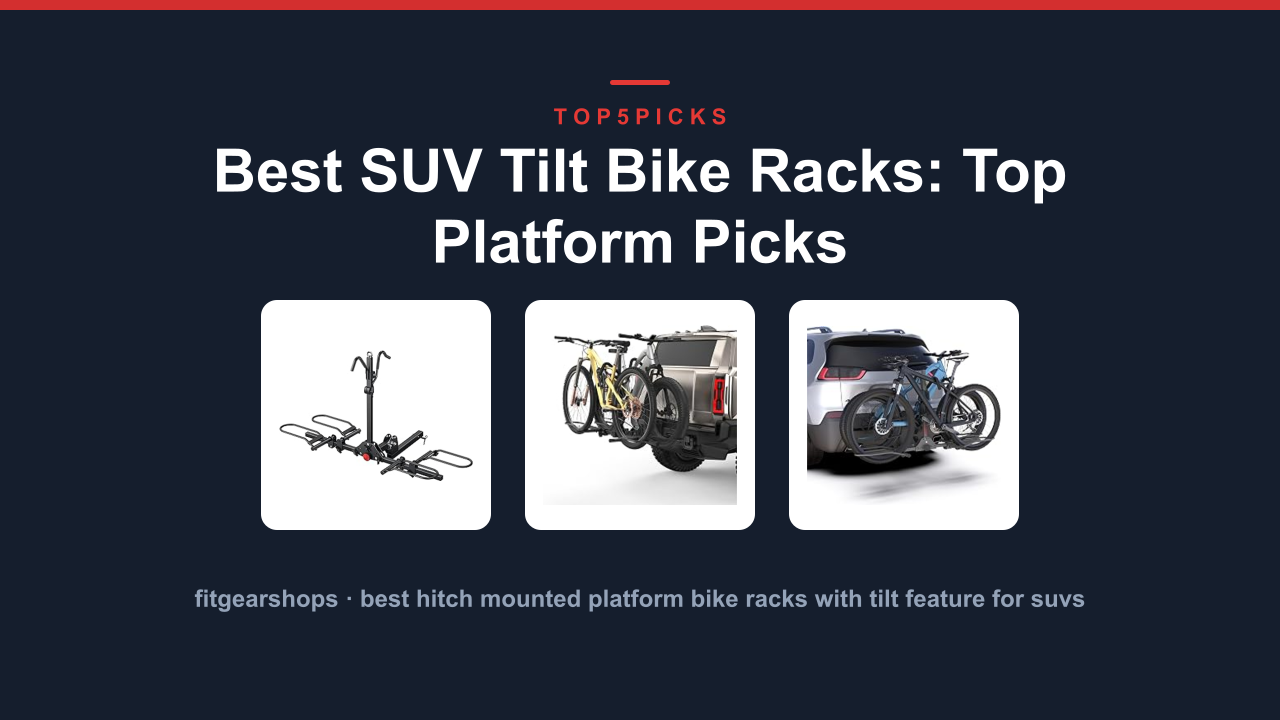 Best SUV Tilt Bike Racks: Top Platform Picks