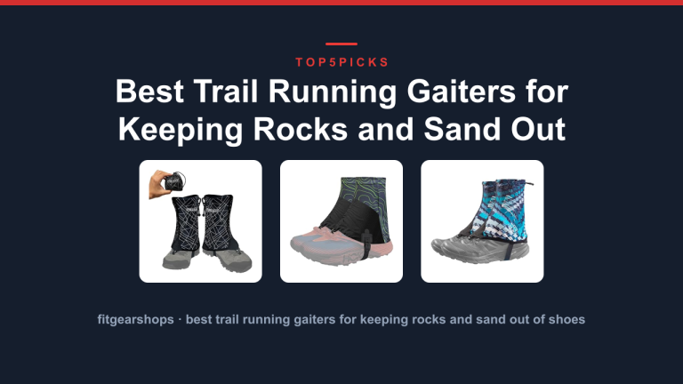 Best Trail Running Gaiters for Keeping Rocks and Sand Out