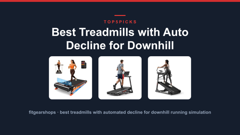 Best Treadmills with Auto Decline for Downhill Simulation