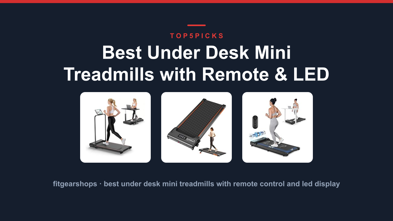 Best Under Desk Mini Treadmills with Remote & LED Display