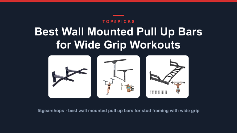 Best Wall Mounted Pull Up Bars for Wide Grip Workouts