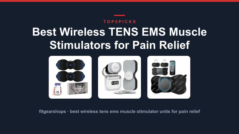 Best Wireless TENS EMS Muscle Stimulators for Pain Relief