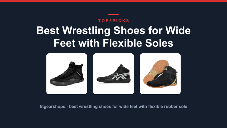 Best Wrestling Shoes for Wide Feet with Flexible Soles
