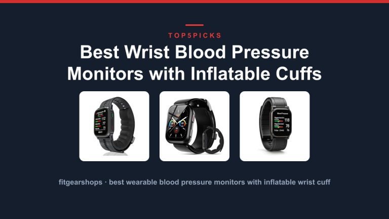 Best Wrist Blood Pressure Monitors with Inflatable Cuffs