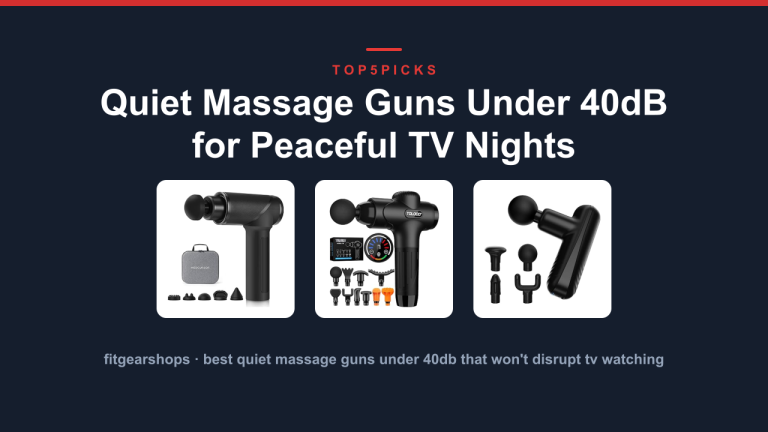 Quiet Massage Guns Under 40dB for Peaceful TV Nights