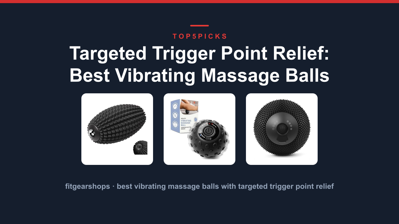 Targeted Trigger Point Relief: Best Vibrating Massage Balls