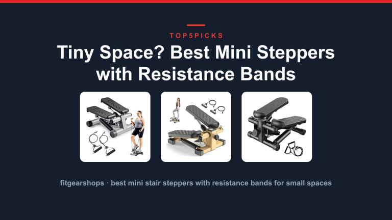 Tiny Space? Best Mini Steppers with Resistance Bands