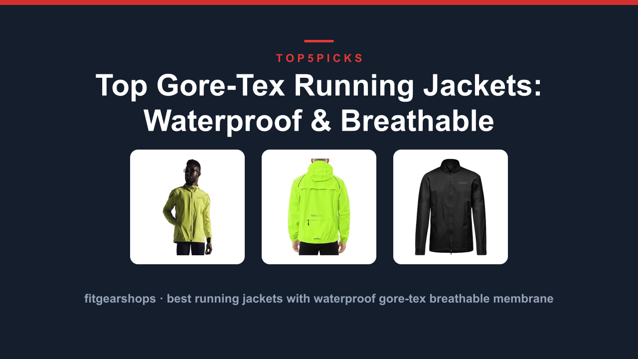 Top Gore-Tex Running Jackets: Waterproof & Breathable